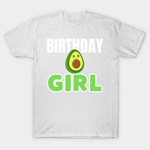 AVOCADO BIRTHDAY GIRL T-Shirt by edub gifts